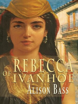 cover image of Rebecca of Ivanhoe